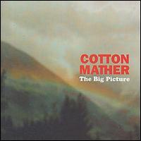 Cotton Mather - The Big Picture lyrics
