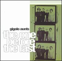 Gigolo Aunts - The One Before the Last lyrics