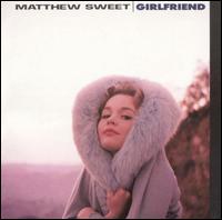 Matthew Sweet - Girlfriend lyrics