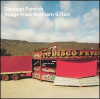 Teenage Fanclub - Songs from Northern Britain lyrics