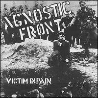 Agnostic Front - Victim in Pain lyrics