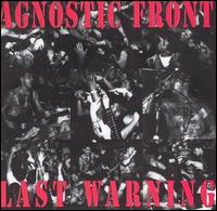 Agnostic Front - Last Warning lyrics