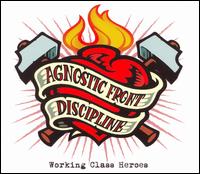 Agnostic Front - Working Class Heroes lyrics