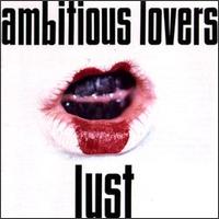 Ambitious Lovers - Lust lyrics