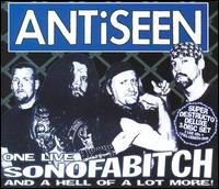 Antiseen - One Live Sonofabitch...And a Hell of a Lot More! lyrics