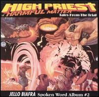 Jello Biafra - High Priest of Harmful Matter: Tales From the Trial lyrics