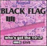 Black Flag - Who's Got the 10?? [live] lyrics