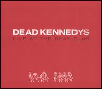 Dead Kennedys - Live at the Deaf Club 1979 lyrics