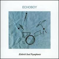 Echoboy - Elektrik Soul Psymphonie lyrics