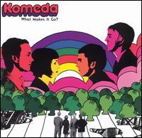 Komeda - What Makes It Go? lyrics