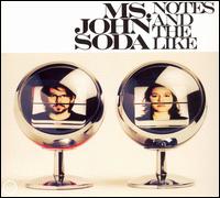 Ms. John Soda - Notes and the Like lyrics