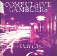 The Compulsive Gamblers - Bluff City lyrics
