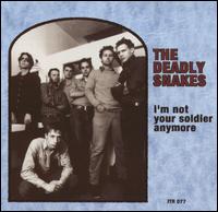 The Deadly Snakes - I'm Not Your Soldier Anymore lyrics