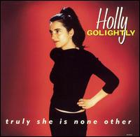 Holly Golightly - Truly She Is None Other lyrics
