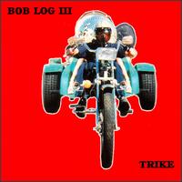 Bob Log III - Trike lyrics