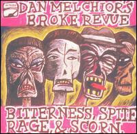 Dan Melchior - Bitterness, Spite, Rage and Scorn lyrics