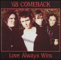 '68 Comeback - Love Always Wins lyrics