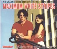 The White Stripes - Maximum White Stripes lyrics