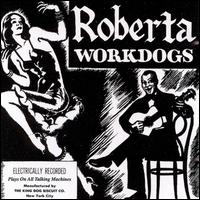 Workdogs - Roberta lyrics