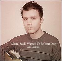Jens Lekman - When I Said I Wanted to Be Your Dog lyrics
