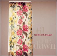 Nora O'Connor - Til the Dawn lyrics