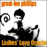 Grant Lee Phillips - Ladies' Love Oracle lyrics
