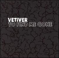 Vetiver - To Find Me Gone lyrics