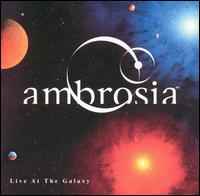 Ambrosia - Live at the Galaxy lyrics