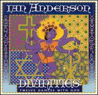 Ian Anderson - Divinities: Twelve Dances with God lyrics