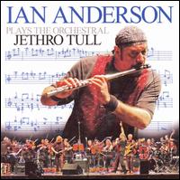 Ian Anderson - Ian Anderson Plays the Orchestral Jethro Tull lyrics