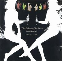 Kevin Ayers - Confessions of Dr. Dream and Other Stories lyrics