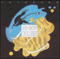 Be Bop Deluxe - Futurama lyrics