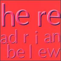Adrian Belew - Here lyrics