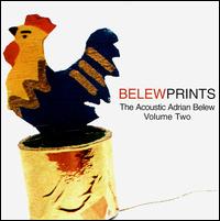 Adrian Belew - Belew Prints: The Acoustic Adrian Belew, Vol. 2 lyrics