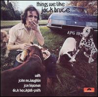 Jack Bruce - Things We Like lyrics