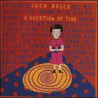 Jack Bruce - A Question of Time lyrics