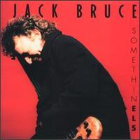 Jack Bruce - Somethin' Els lyrics