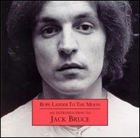 Jack Bruce - Rope Ladder to the Moon lyrics