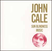 John Cale - New York in the 1960s, Vol. 1: Sun Blindness ... lyrics