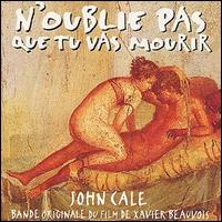 John Cale - N'Oublie Pas Que Tu Vas Mourir lyrics