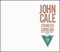 John Cale - Inside the Dream Syndicate, Vol. 3: Stainless Steel Gamelan lyrics