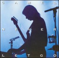 Camel - Never Let Go [live] lyrics