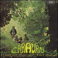 Caravan - If I Could Do It All Over Again I'd Do It All Over You lyrics