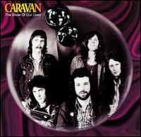 Caravan - Show of Our Lives lyrics