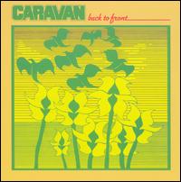 Caravan - Back to Front lyrics