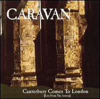 Caravan - Canterbury Comes To London: Live From Astoria lyrics