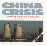 China Crisis - Working with Fire and Steel Possible Pop Songs, Vol. 2 lyrics