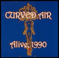 Curved Air - Alive 1990 lyrics