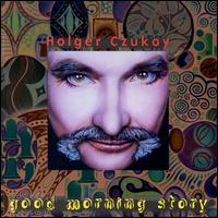 Holger Czukay - Good Morning Story lyrics