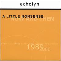 Echolyn - A Little Nonsense: Now and Then lyrics